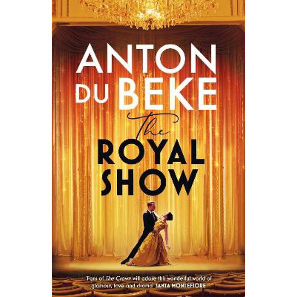 The Royal Show: A brand new series from the nation's favourite entertainer, Anton Du Beke (Paperback)